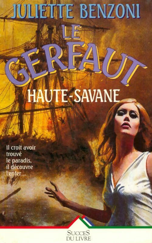 Le Gerfaut des brumes Tome IV : Haute-Savane - Juliette Benzoni - Livre