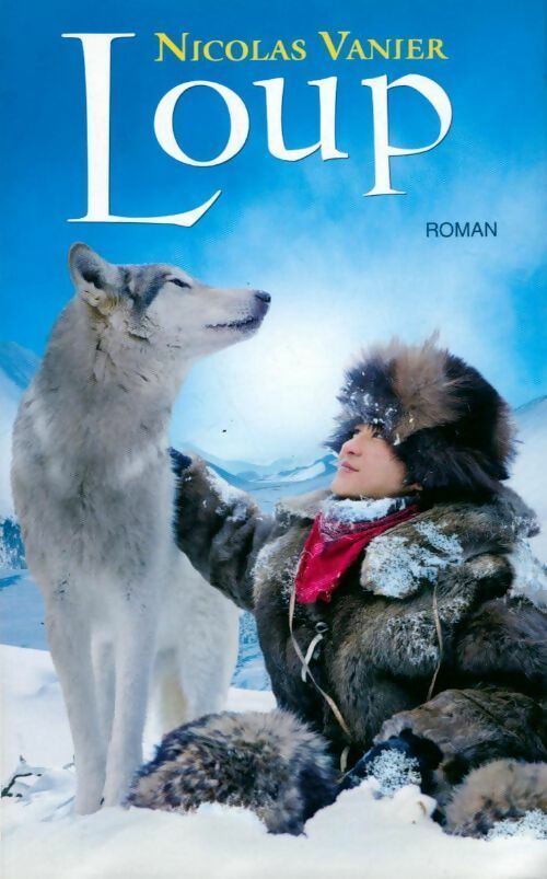 Loup - Nicolas Vanier - Livre