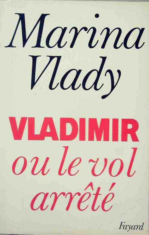 Vladimir ou le vol arrêté - Marina Vlady - Livre