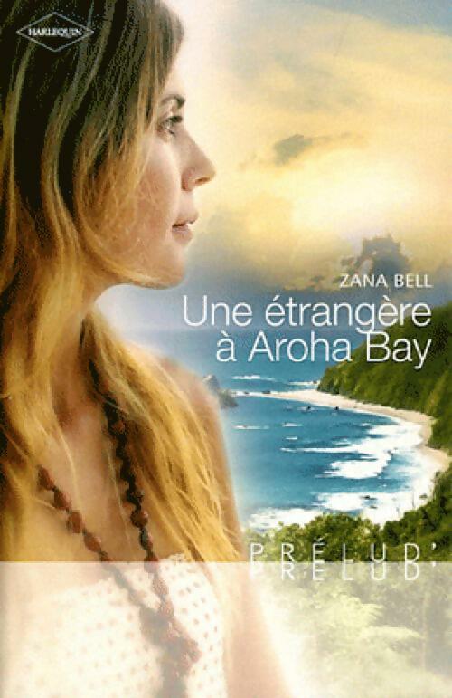 Une étrangère à Aroha Bay - Zana Bell - Livre