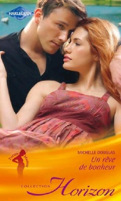 Un rêve de bonheur - Michelle Douglas - Livre
