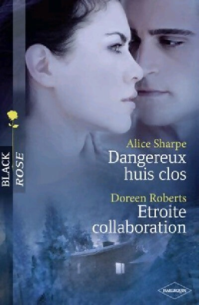 Dangereux huis clos / Etroite collaboration - Doreen Roberts, Alice Sharpe - Livre