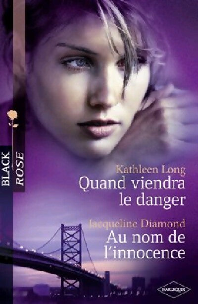 Quand viendra le danger / Au nom de l'innocence - Jacqueline Diamond, Kathleen Long - Livre