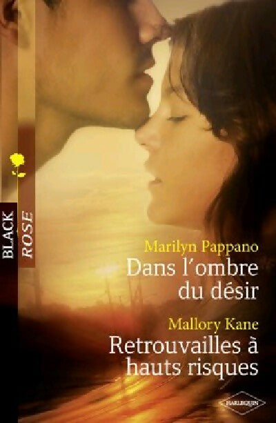 Dans l'ombre du désir / Retrouvailles à hauts risques - Marilyn Pappano, Mallory Kane - Livre
