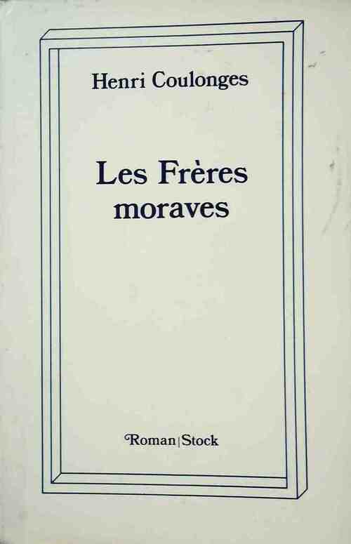 Les frères Moraves - Henri Coulonges - Livre