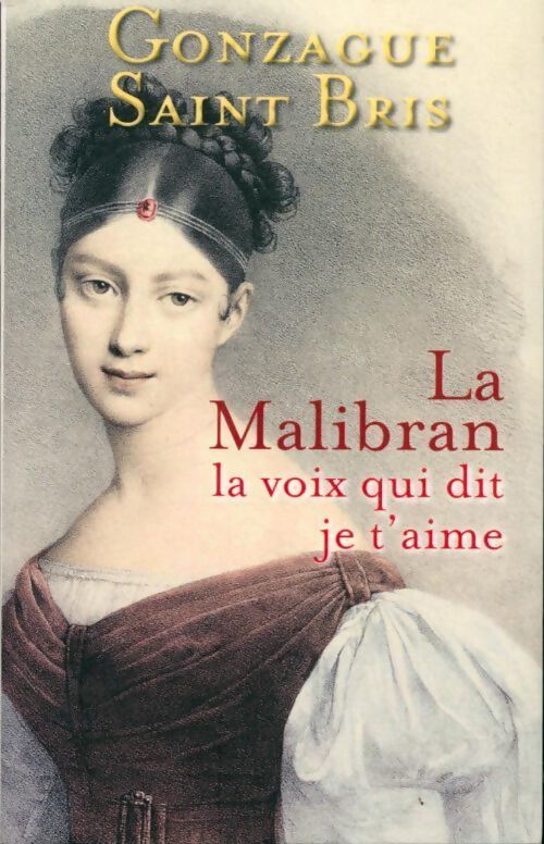La Malibran - Gonzague Saint-Bris - Livre
