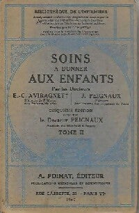 Soins à donner aux enfants Tome II - E.-C. Aviragnet, J. Peignaux - Livre