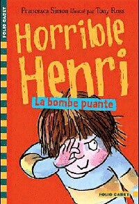 Horrible Henri Tome IV : La bombe puante - Francesca Simon - Livre
