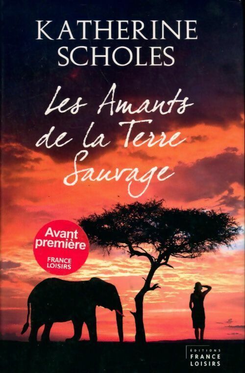 Les amants de la terre sauvage - Katherine Scholes - Livre