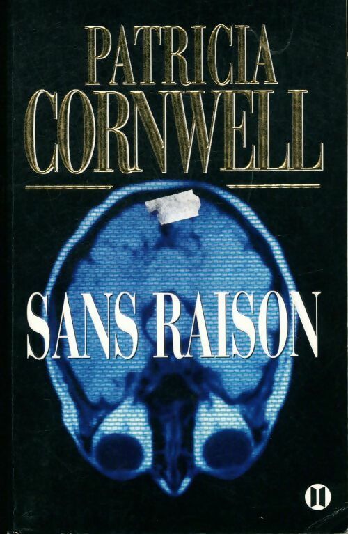 Sans raison - Patricia Daniels Cornwell - Livre
