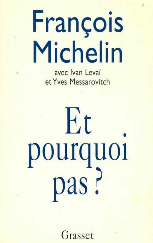 Et pourquoi pas ? - François Michelin - Livre