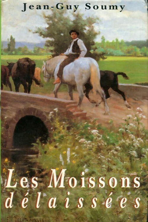 Les moissons délaissées - Jean-Guy Soumy - Livre