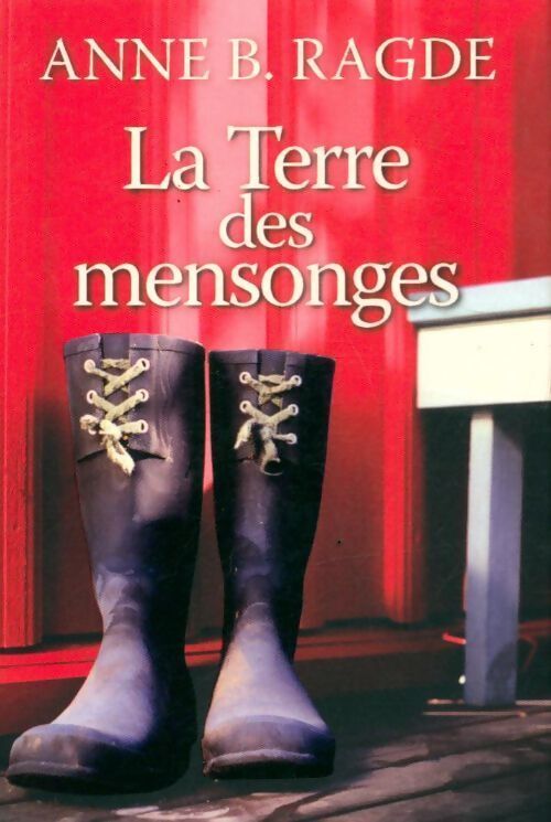 La terre des mensonges - Anne B. Ragde - Livre