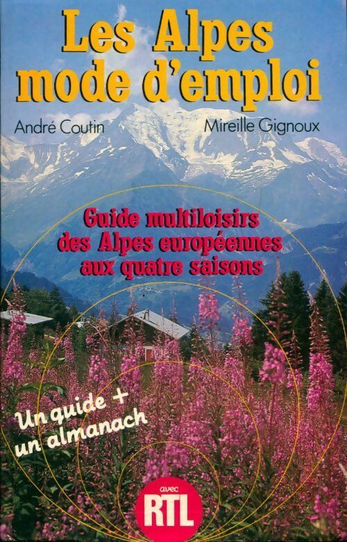 Les Alpes. Mode d'emploi - Mireille Gignoux - Livre
