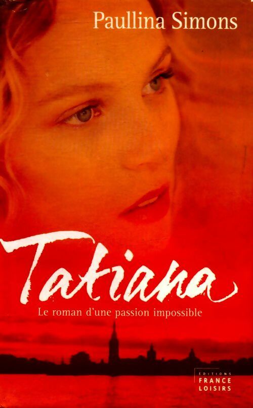 Tatiana - Paullina Simons - Livre