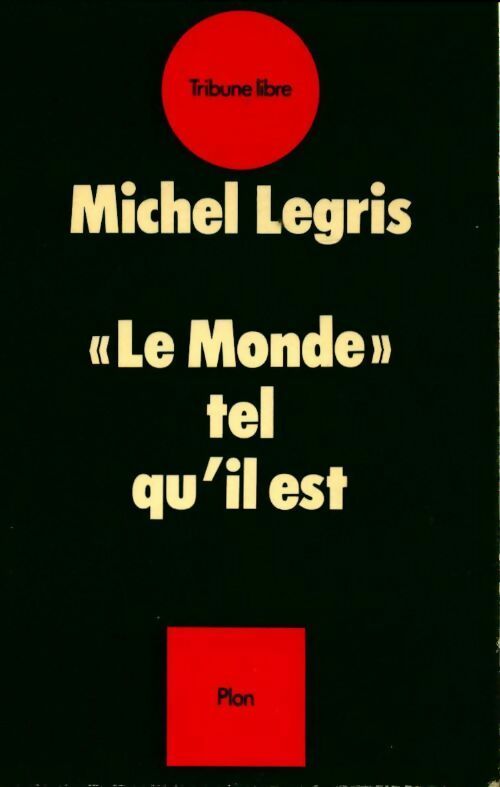 Le monde tel qu'il est - Michel Legris - Livre