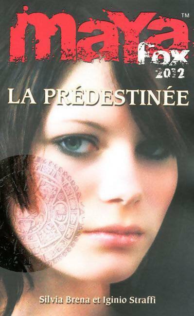 Maya Fox 2012 Tome I : La prédestinée - Silvia Brena - Livre