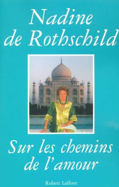 Sur les chemins de l'amour - Nadine De Rothschild - Livre