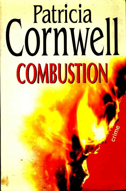 Combustion - Patricia Daniels Cornwell - Livre
