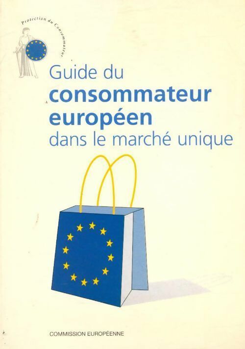 Guide du consommateur européen dans le marché unique - Collectif - Livre