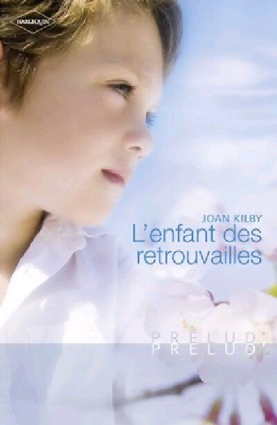L'enfant des retrouvailles - Joan Kilby - Livre