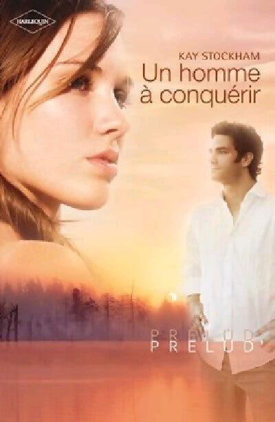 Un homme à conquérir - Kay Stockham - Livre