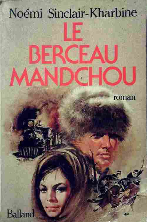 Le berceau mandchou - Noémi Sinclair-Kharbine - Livre