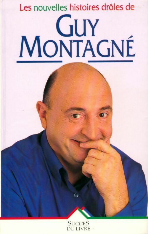 Les nouvelles histoires drôles - Guy Montagné - Livre