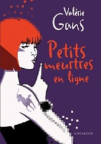 Petits meurtres en ligne - Valérie Gans - Livre