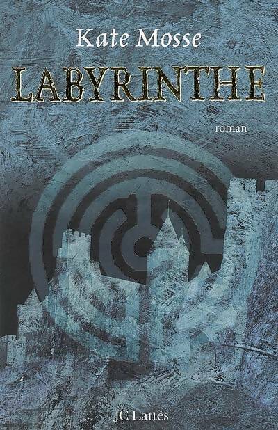 Labyrinthe - Kate Mosse - Livre