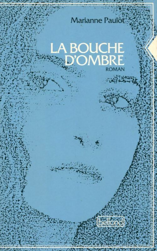 La bouche d'ombre - Marianne Paulot - Livre