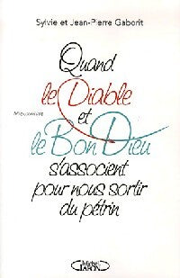 Quand le diable et le bon Dieu s'associent pour nous sortir du pétrin - Sylvie Gaborit, Jean-Pierre Gaborit - Livre