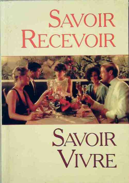 Savoir recevoir, savoir vivre - Michel Guibert, Pauline Delamarque - Livre