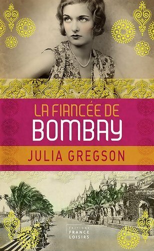 La fiancée de Bombay - Julia Gregson - Livre
