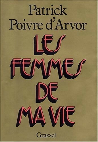 Les femmes de ma vie - Patrick Poivre d'Arvor - Livre