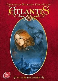 Atlantis Tome II : La reine noire - Christine Féret-Fleury, Madeleine Féret-Fleury - Livre