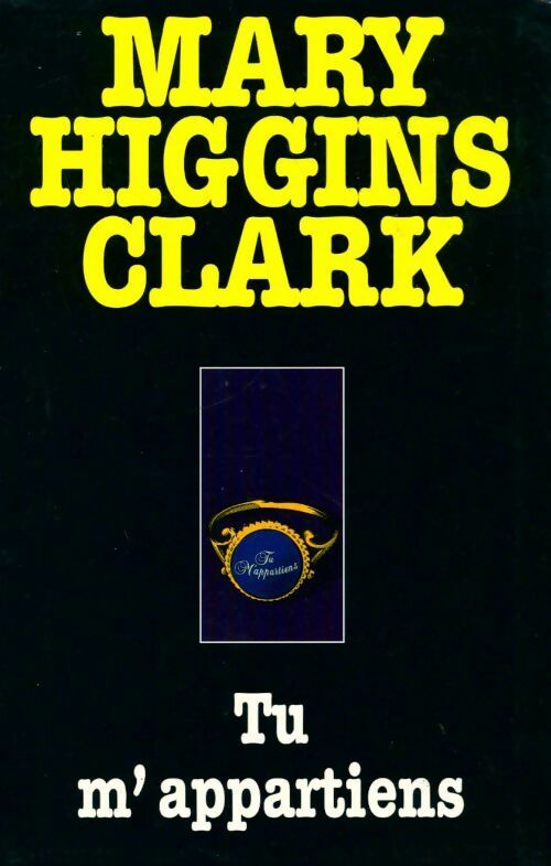 Tu m'appartiens - Mary Higgins Clark - Livre