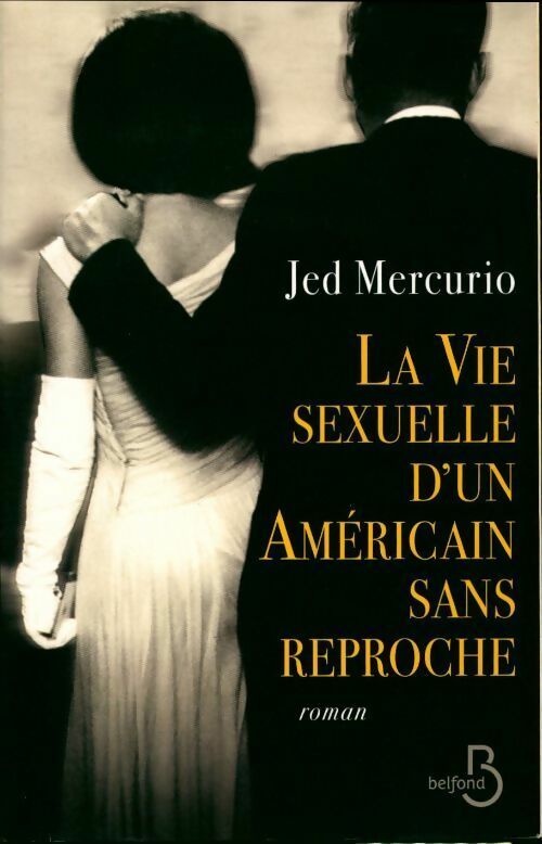 La vie sexuelle d'un américain sans reproche - Jed Mercurio - Livre