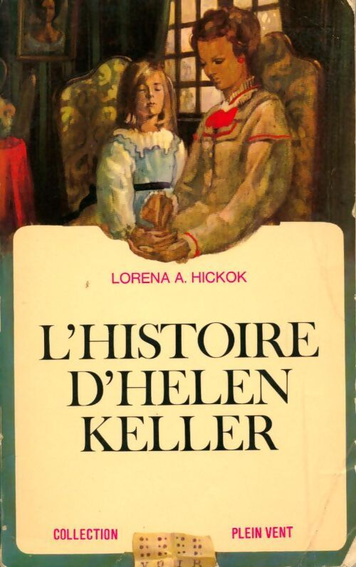 L'histoire d'Helen Keller - Lorena A. Hickok - Livre