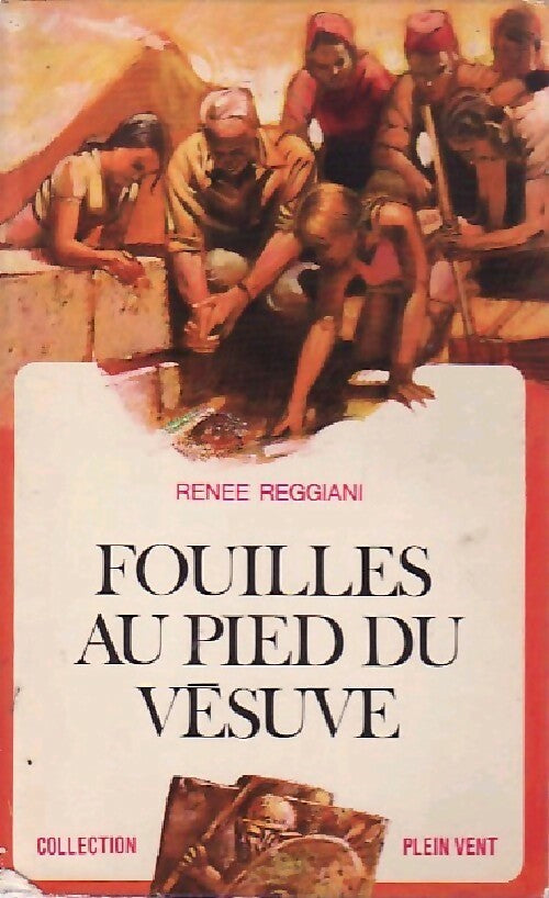 Fouilles au pied du Vésuve - Renée Reggiani - Livre