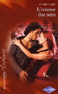 L'ivresse des sens - Karen Foley - Livre