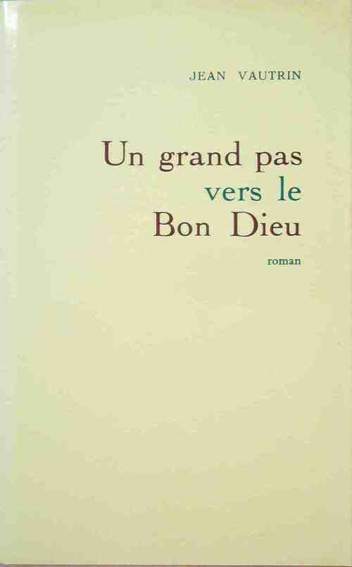 Un grand pas vers le bon Dieu - Jean Vautrin - Livre