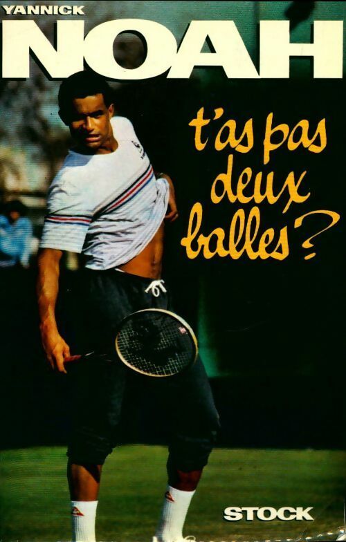 T'as pas deux balles ? - Yannick Noah - Livre