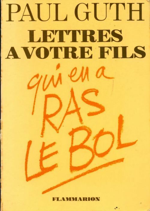 Lettres à votre fils qui en a ras le bol - Paul Guth - Livre