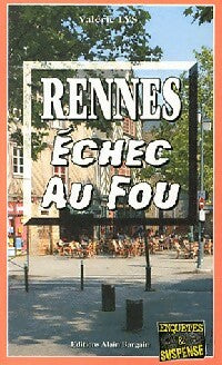 Rennes, échec au fou - Valérie Lys - Livre