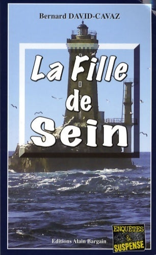 La fille de Sein - Bernard David-Cavaz - Livre