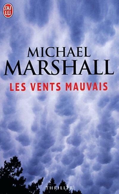 Les vents mauvais - Michael Marshall - Livre