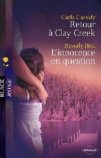 Retour à Clay Creek / L'innocence en question - Berverly Bird, Carla Cassidy - Livre