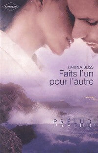 Faits l'un pour l'autre - Karina Bliss - Livre