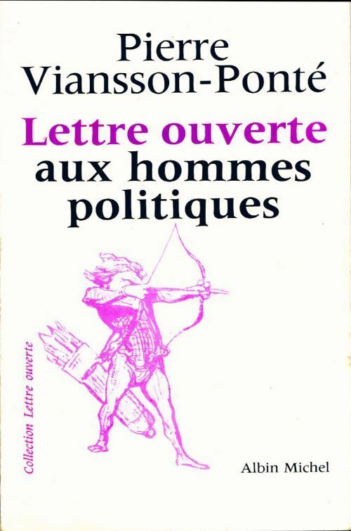 Lettre ouverte aux hommes politiques - Pierre Viansson-Ponté - Livre